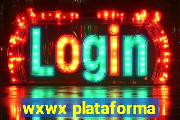 wxwx plataforma